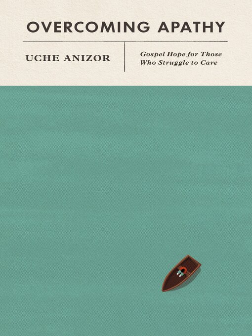 Title details for Overcoming Apathy by Uche Anizor - Available